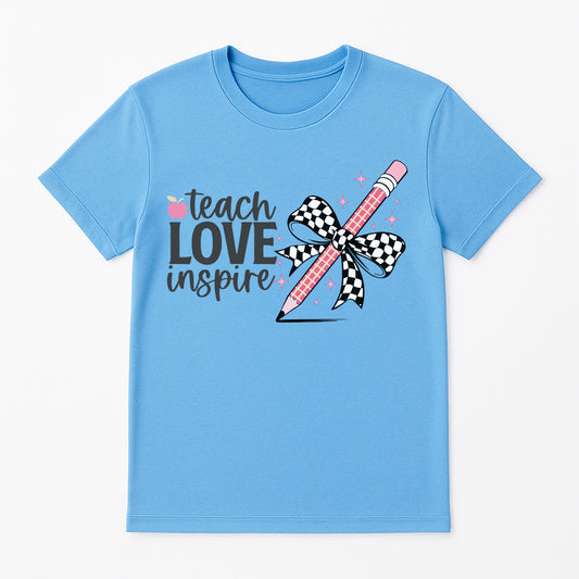 Teach. Love. Inspire. Tee