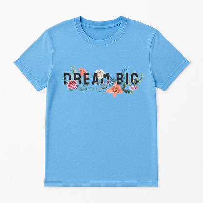 Blue t-shirt with 'Dream Big' text and floral design on a white background